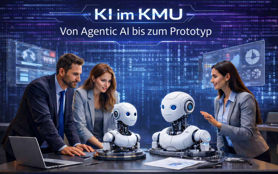 KI im KMU: Von Agentic AI bis zum Prototyp